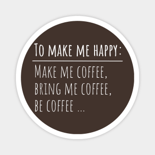 Coffee Makes Me Happy Magnet